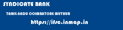 SYNDICATE BANK  TAMIL NADU COIMBATORE MUTHUR   ifsc code
